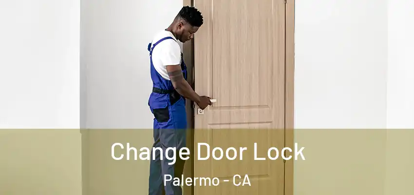  Change Door Lock Palermo - CA