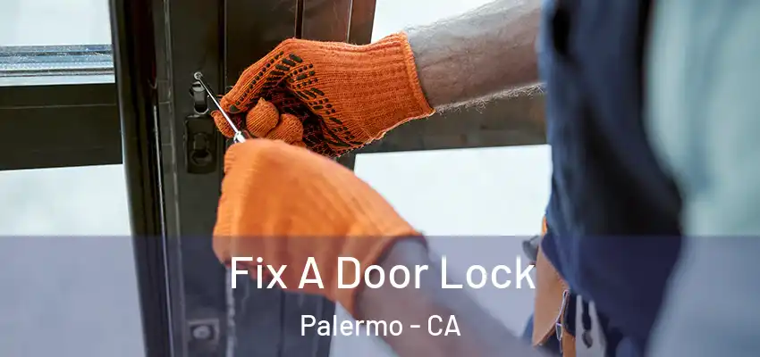  Fix A Door Lock Palermo - CA